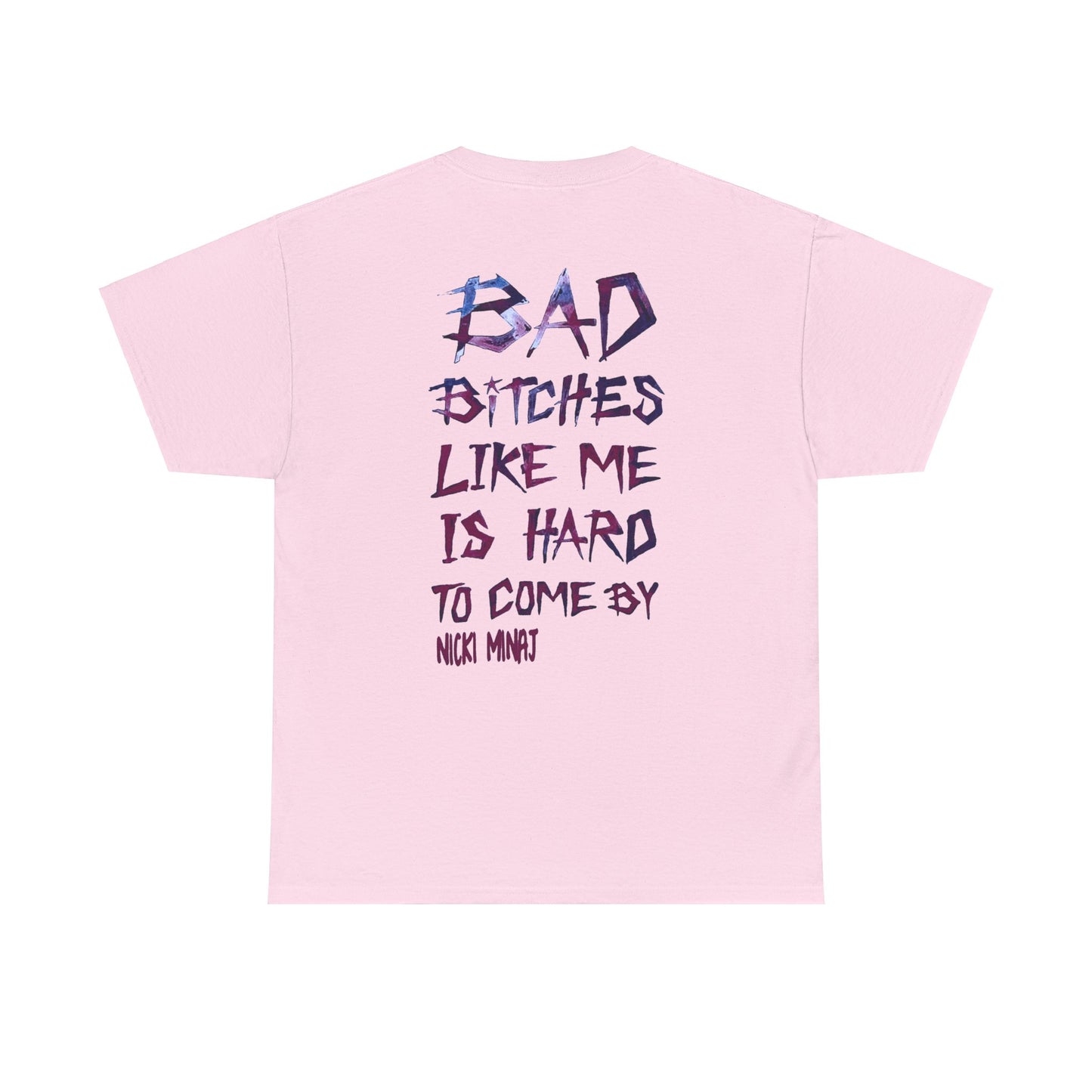 Online Exclusive | Bad B's Is Hard To Come By T-shirt | Nicki Minaj | 4 Colors