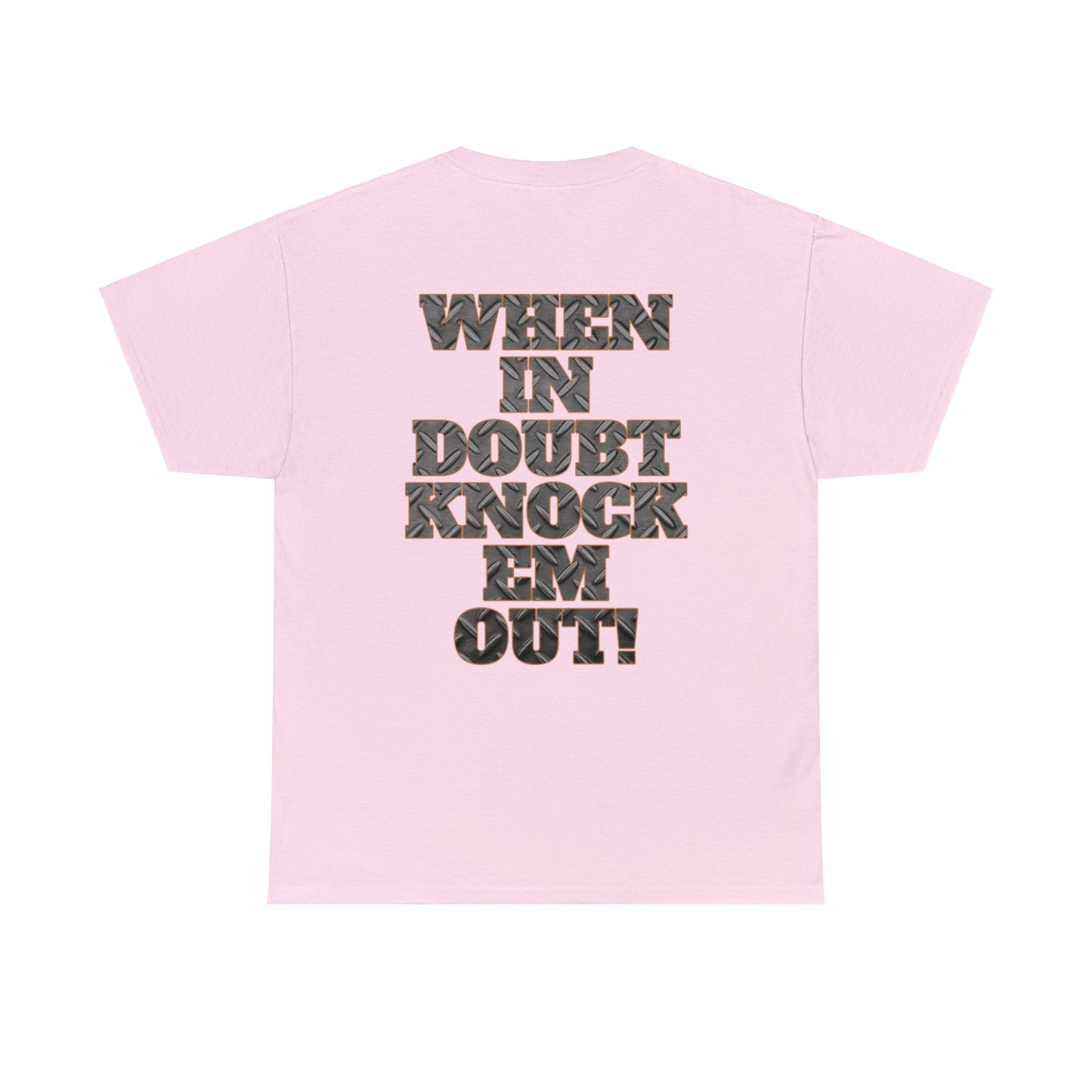 IAAB 2023-2024 Tour | When In Doubt Knock Em Out Heavy Cotton Quality T-Shirt | 6 Colors