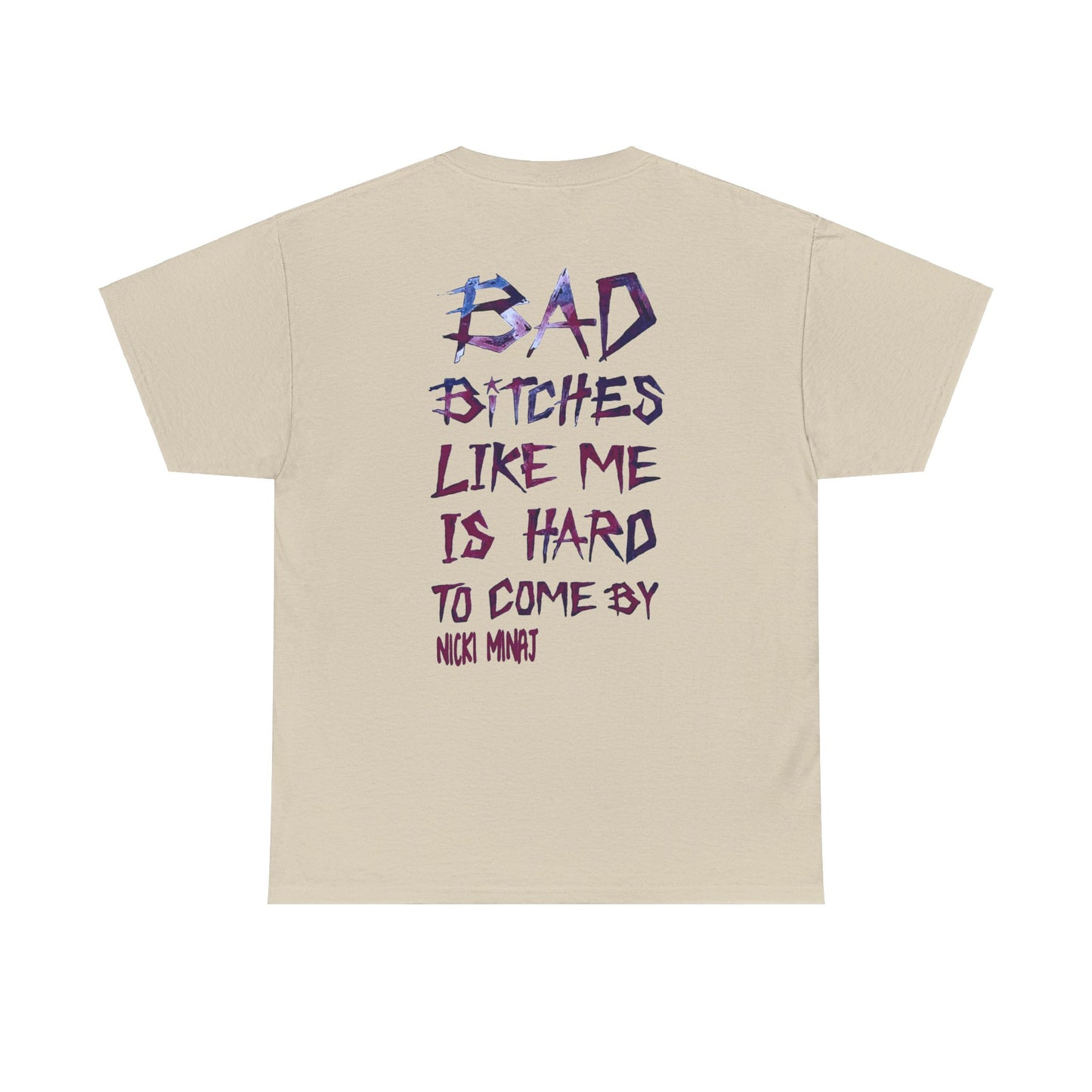 Online Exclusive | Bad B's Is Hard To Come By T-shirt | Nicki Minaj | 4 Colors