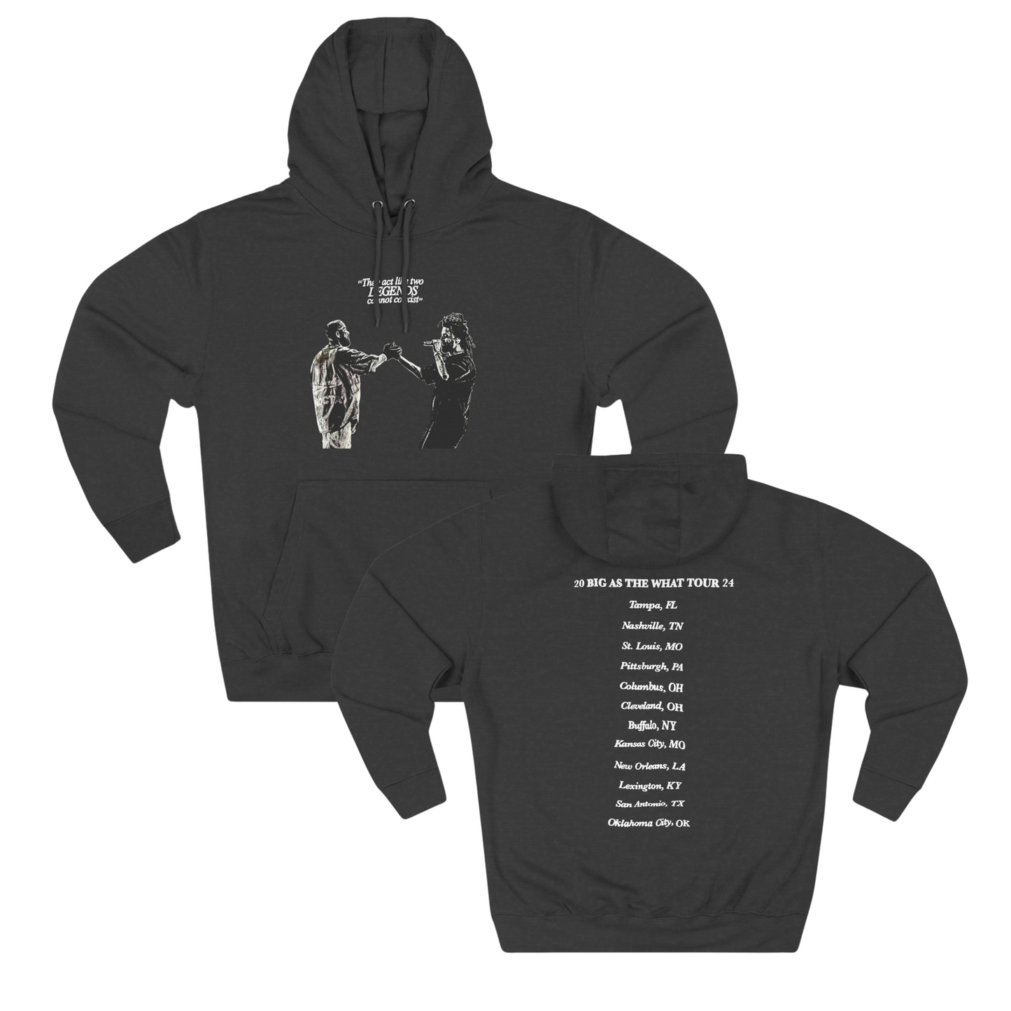 Big As The What Tour | 2 Legends Cannot Coexist Hoodie | 3 Colors - Heavy Cotton Quality