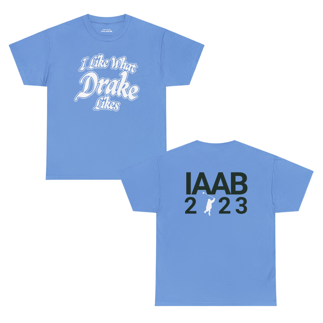 IAAB 2023-2024 Tour | I Like What Drake Likes T-Shirt | 5 Colors - Heavy Cotton Quality