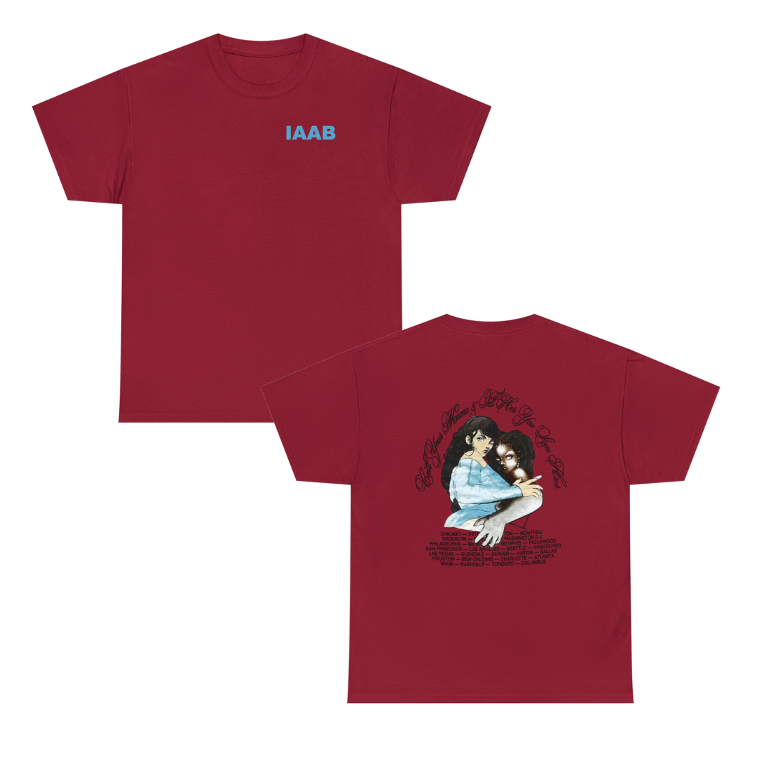 IAAB 2023-2024 Tour / Call Your Mama Tell Her You Love Her T-Shirt - Heavy Cotton Quality | 5 Colors