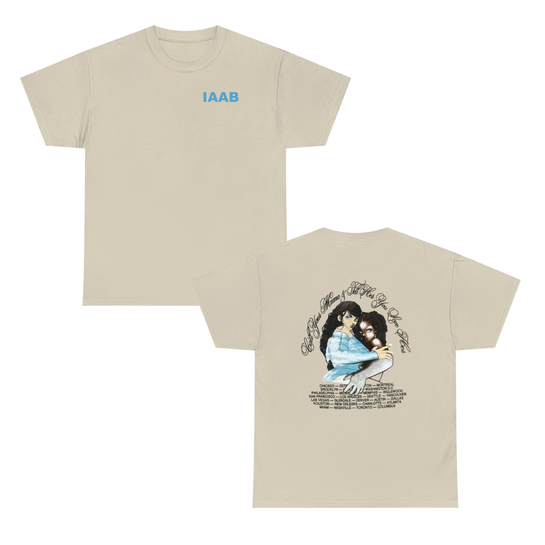 IAAB 2023-2024 Tour / Call Your Mama Tell Her You Love Her T-Shirt - Heavy Cotton Quality | 5 Colors